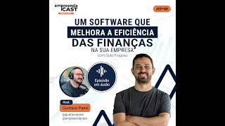 Um software que melhora a eficiência das finanças na sua empresa com Guto Fragoso