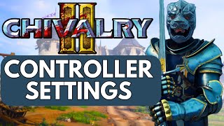 The Best Chivalry 2 Controller Settings [2026]