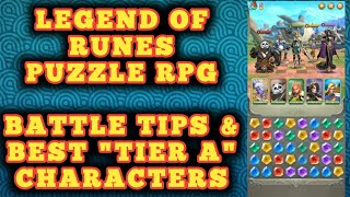 Legend of Runes: Puzzle RPG Battle Tips \u0026 Best Tier A Characters (Not a Tier List) Guide