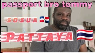 PASSPORT BRO TOMMY  TALKS ABOUT SOSOA  AND DRAMA IN PATTAYA  THAILAND 🇹🇭