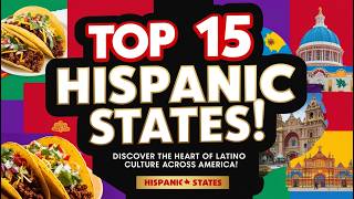 15 Most Hispanic States in the U S  – A Cultural Tour