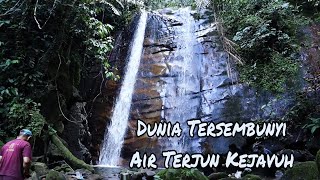 Dunia Tersembunyi,Menjejaki Air Terjun Kejavuh Di Belaga Sarawak.