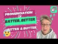 English Pronunciation Practice: How to Pronounce 'Batter,' 'Better,' 'Bitter,'  and 'Butter'