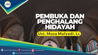 [LIVE] Ust. Musa Mulyadi, Lc - Pembuka & Penghalang Hidayah