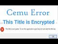 Cemu Error This Title is Encrypted to run this application open keys txt and add the disc key