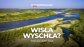 WISŁA WYSCHŁA? Miejscami niestety tak... (4K)