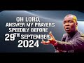 Oh Lord Answer my prayers speedily before 29th September 2024 | Apostle Joshua Selman