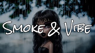 Smoke and Vibe Sad Easy Listening R&B Type Beat Trippy  *
