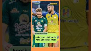 4 klub liga 1 Indonesia kena denda 50 juta #shorts #halamanfootball #sepakbola