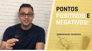 Quais são seus pontos POSITIVOS e pontos NEGATIVOS??