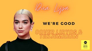 WE'RE GOOD - DUA LIPA cover & lyrics
