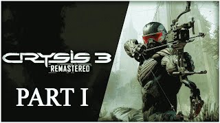 Crysis 3 Remastered | Part I