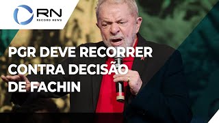 PGR deve recorrer contra decisão de Fachin que anulou condenações de Lula