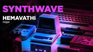 HEMAVATHI raga / SYNTHWAVE genre EP#11