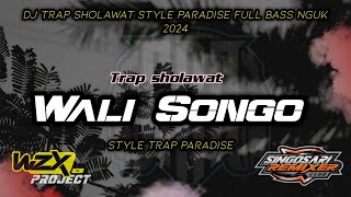 DJ TRAP WALI SONGO FULL BASS STYLE PARADISE COCOK UNTUK CEK CEKAN 2024