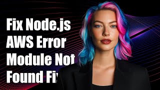 Fixing Node.js AWS Deployment Error: Cannot Find Module Solution Guide