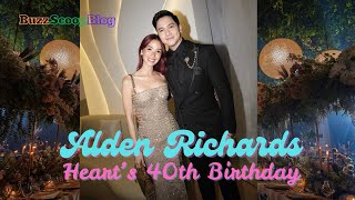 Alden Richards Hinangaan sa 40th Birthday Celebration ni Heart Evangelista