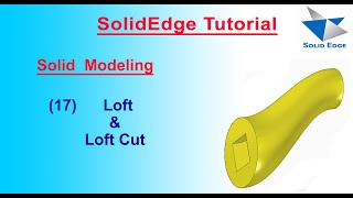 How to Loft & Loft Cut use in SolidEdge | Loft & Loft Cut in SolidEdge ST9 | SolidEdge Features