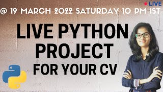 Live python project Announcement | Python Project for resume | python programming | Live @19 March