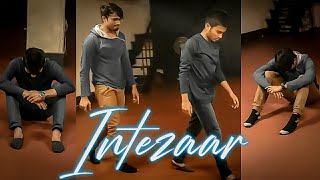 Intezaar dance cover  Song Mithun ft.  Arijit singh  ,Asees Kaur  | Sanaya and Gurmeet
