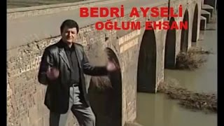 BEDRİ AYSELİ - OĞLUM EHSAN