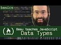 Data Types - Beau teaches JavaScript