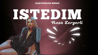 Roza Zergerli -İstedim  | Kadyrzhan Remix |