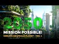 JAHR 2050 - Mission Possible! Wie die Welt CO2-neutral wurde! Teil 1 | WELT HD DOKU