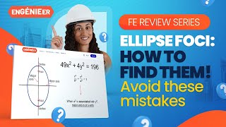 Find the vertices and foci of an ellipse | FE Review Series Math