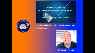 95 17jun2022 Los minerales críticos en la transición energética.  Rolando Dávila