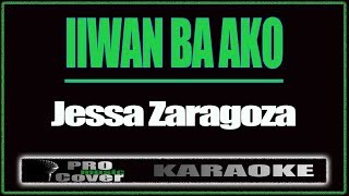 Iiwan ba ako - Jessa Zaragoza (KARAOKE)