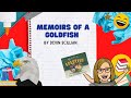 Memoirs of a Goldfish