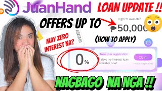 JUANHAND LOAN, MAY 0% INTEREST NA? + OFFERS UP TO 50,000 PESOS? BONGGA ANG UPDATE !! WORTH TRYING✅