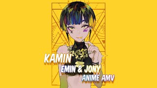 kamin - EMIN \u0026 JONY「AMV」-AnimeS