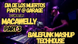 🌟D.D.L.M.💀  PART 3  💿 #baila #funk #mashup #techhouse 🎧 DJ LIVESET BY MACAWELLY @ GARAGE SG 🇨🇭✨