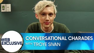 Conversational Charades: Troye Sivan
