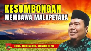 KESOMBONGAN MEMBAWA MALAPETAKA/USTADZ ABU HUMAIROH @KajianOnline744