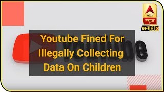 YouTube Fined For Illegally Collecting Data On Children | ABP Uncut Tech