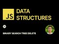 JavaScript Data Structures - 39 - Binary Search Tree Delete