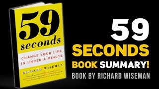 59 Seconds: Think a little, change a lot | Richard Wiseman | Book Summary