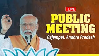 LIVE: PM Shri Narendra Modi addresses public meeting in Rajampet, Andhra Pradesh