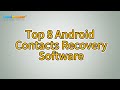 Best 8 Android Contacts Recovery Software