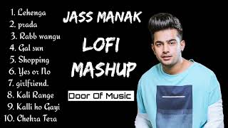 Jass manak 30 Min of piece • lofi Mashup • Top 10 songs • slowed Reverb #lofisongs #love #jassmanak
