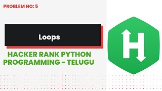 Loops #5 | Hackerrank | Python Programming | Telugu