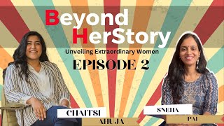 Beyond HerStory Podcast | In Conversation with Chaitsi Ahuja Ft. @Brownlivingindia | EPISODE 2 | WWW