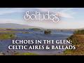 Dan Gibson’s Solitudes - Hector the Hero | Echoes in the Glen: Celtic Aires & Ballads