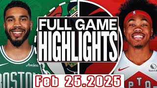 Boston Celtics Vs Toronto Raptors Full Game Highlights Feb 25,2025 NBA Season 2024-25