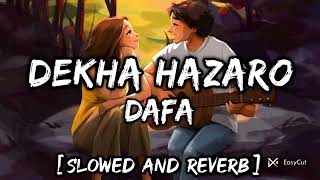 Dekha Hazaro Dafa [Slowed + Reverb] - Rustom | ‎@lofisongraka 