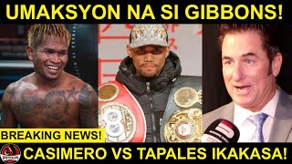 Casimero vs Tapales sa Mayo! Si Gibbons na nagsabi! Casimero: 5 rounds lang si Tapales