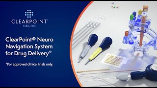 ClearPoint Neuro Navigation System Supporting Clinical Research Trials